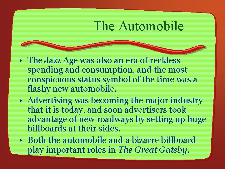 The Automobile • The Jazz Age was also an era of reckless spending and