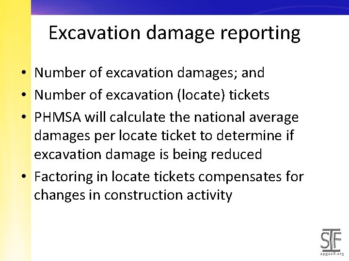 Excavation damage reporting • Number of excavation damages; and • Number of excavation (locate)