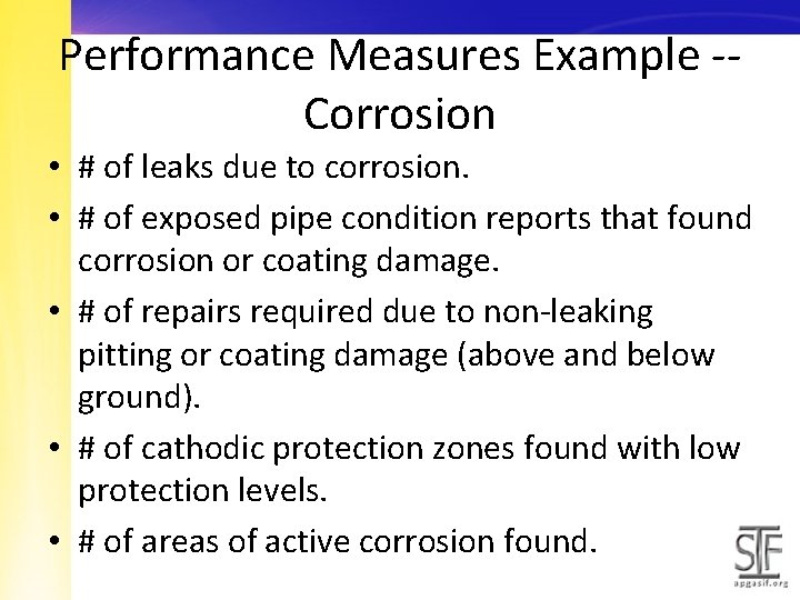 Performance Measures Example -Corrosion • # of leaks due to corrosion. • # of