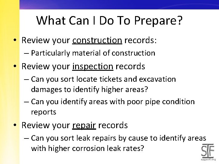 What Can I Do To Prepare? • Review your construction records: – Particularly material
