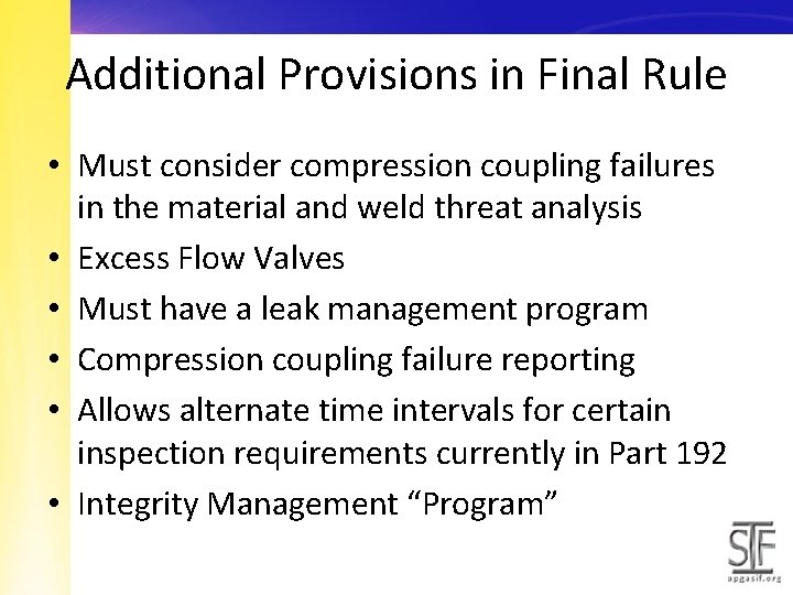 Additional Provisions in Final Rule • Must consider compression coupling failures in the material