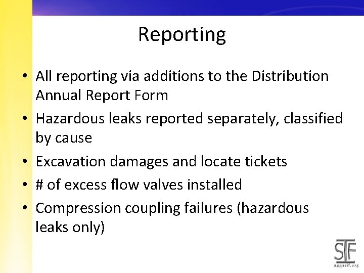 Reporting • All reporting via additions to the Distribution Annual Report Form • Hazardous