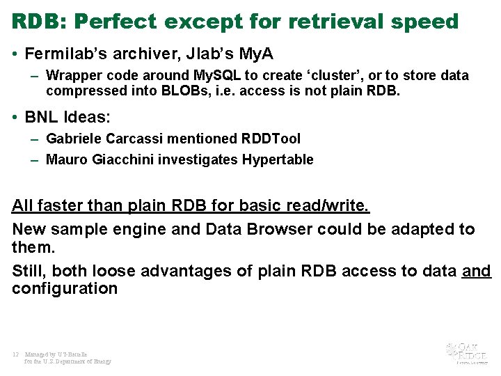 RDB: Perfect except for retrieval speed • Fermilab’s archiver, Jlab’s My. A – Wrapper