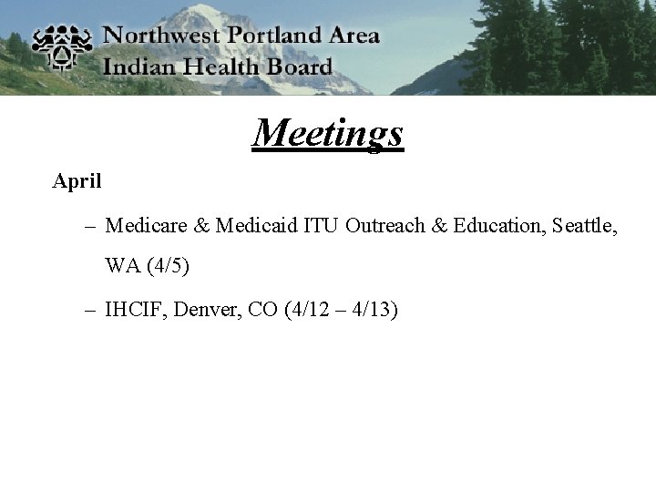 Meetings April – Medicare & Medicaid ITU Outreach & Education, Seattle, WA (4/5) –