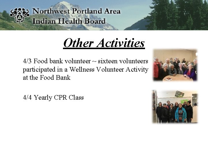Other Activities 4/3 Food bank volunteer ~ sixteen volunteers participated in a Wellness Volunteer