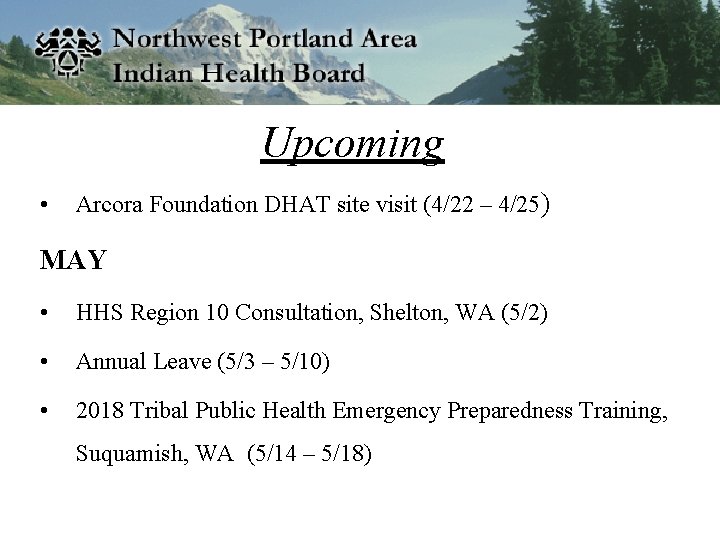 Upcoming • Arcora Foundation DHAT site visit (4/22 – 4/25) MAY • HHS Region