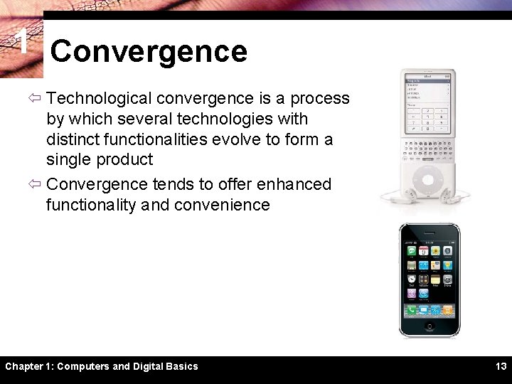 1 Convergence ï Technological convergence is a process by which several technologies with distinct