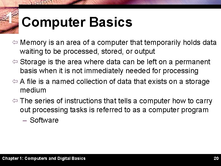 1 Computer Basics ï Memory is an area of a computer that temporarily holds