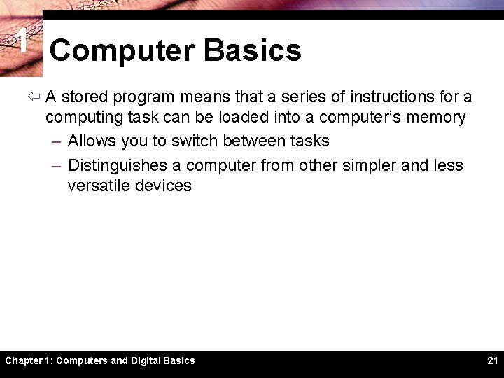 1 Computer Basics ï A stored program means that a series of instructions for