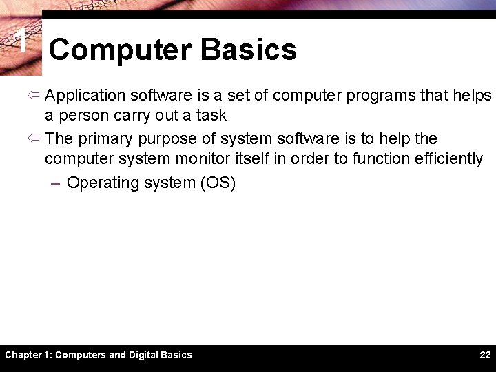 1 Computer Basics ï Application software is a set of computer programs that helps