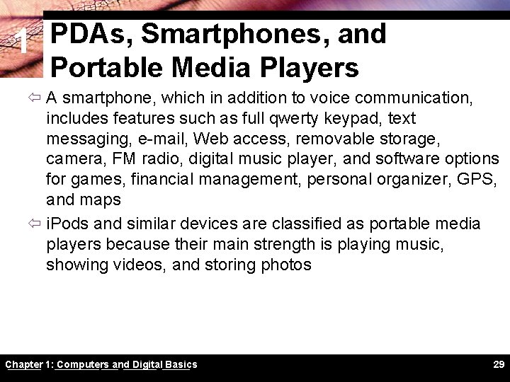 1 PDAs, Smartphones, and Portable Media Players ï A smartphone, which in addition to