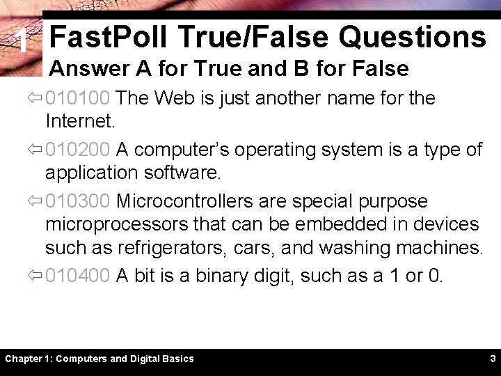 1 Fast. Poll True/False Questions Answer A for True and B for False ï