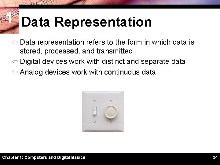 1 Data Representation ï Data representation refers to the form in which data is