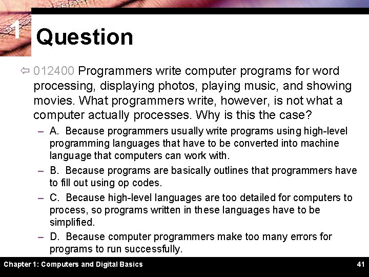 1 Question ï 012400 Programmers write computer programs for word processing, displaying photos, playing