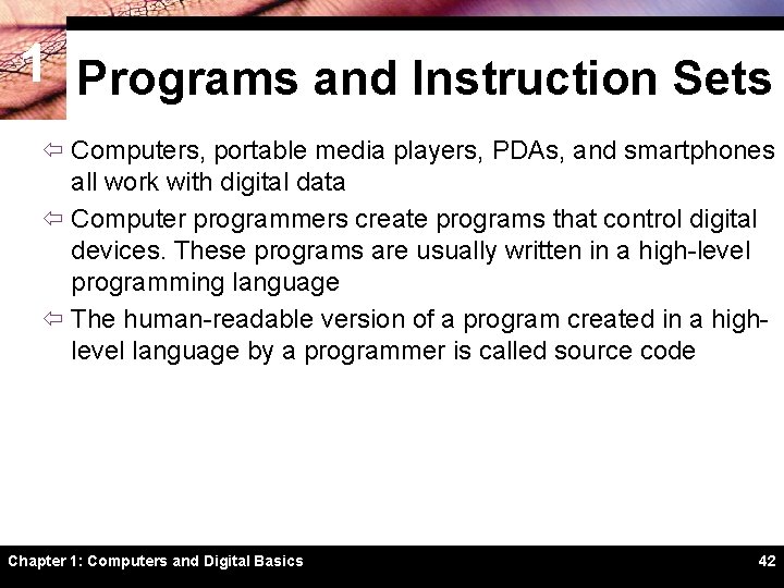 1 Programs and Instruction Sets ï Computers, portable media players, PDAs, and smartphones all