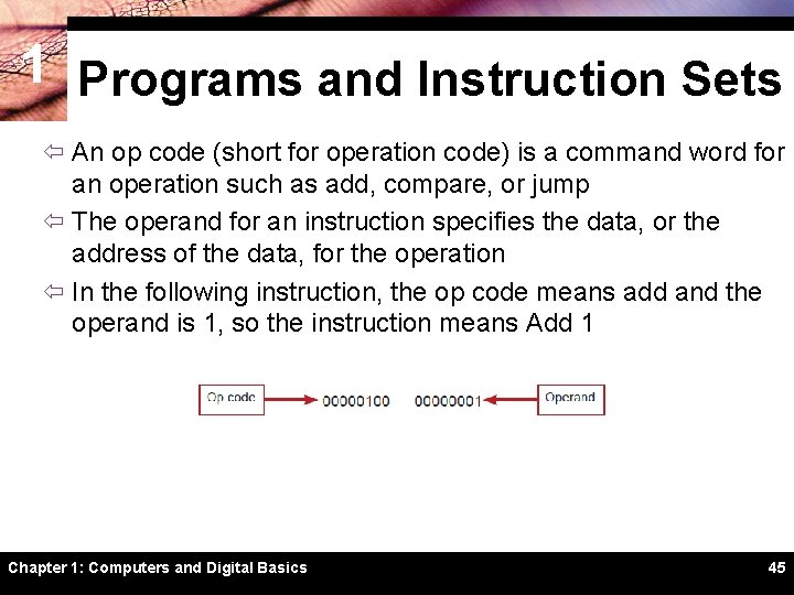 1 Programs and Instruction Sets ï An op code (short for operation code) is
