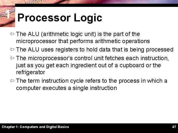 1 Processor Logic ï The ALU (arithmetic logic unit) is the part of the