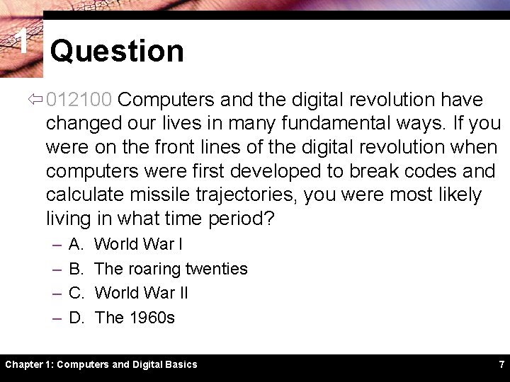 1 Question ï 012100 Computers and the digital revolution have changed our lives in