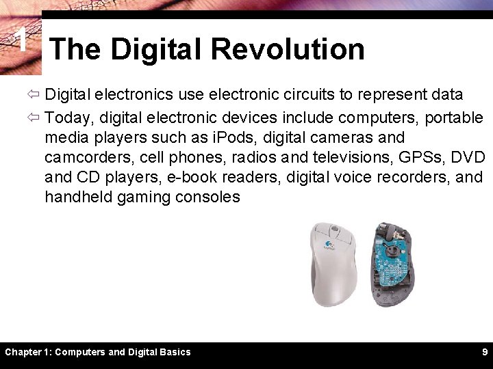 1 The Digital Revolution ï Digital electronics use electronic circuits to represent data ï