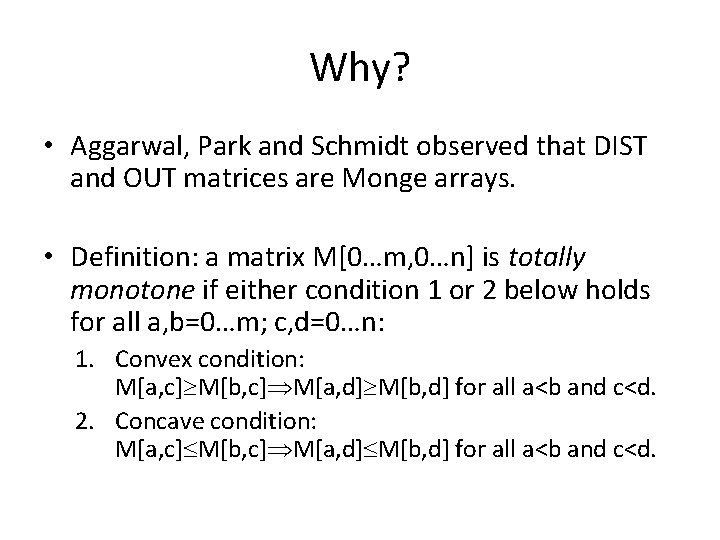 Why? • Aggarwal, Park and Schmidt observed that DIST and OUT matrices are Monge
