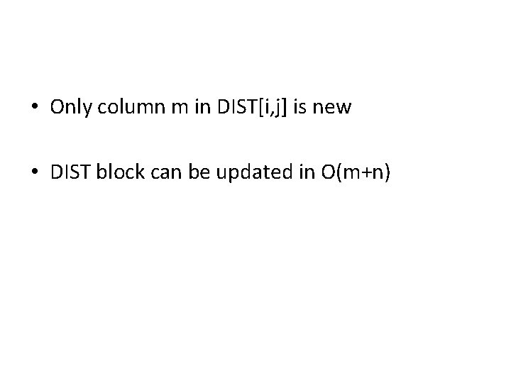  • Only column m in DIST[i, j] is new • DIST block can