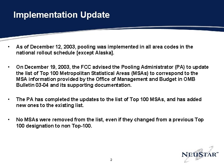 Implementation Update • As of December 12, 2003, pooling was implemented in all area