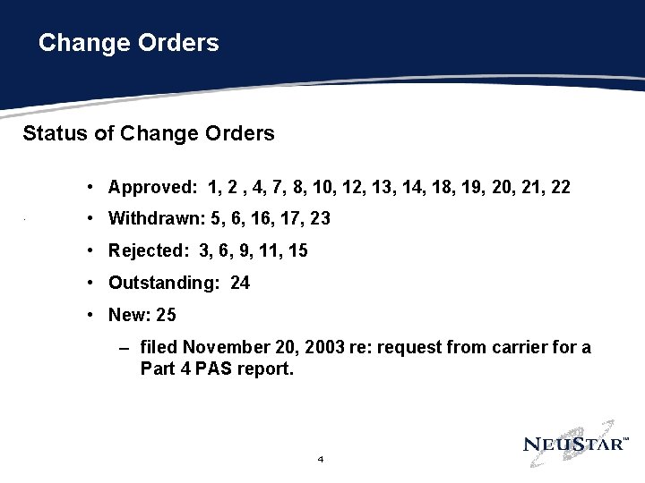 Change Orders Status of Change Orders • Approved: 1, 2 , 4, 7, 8,