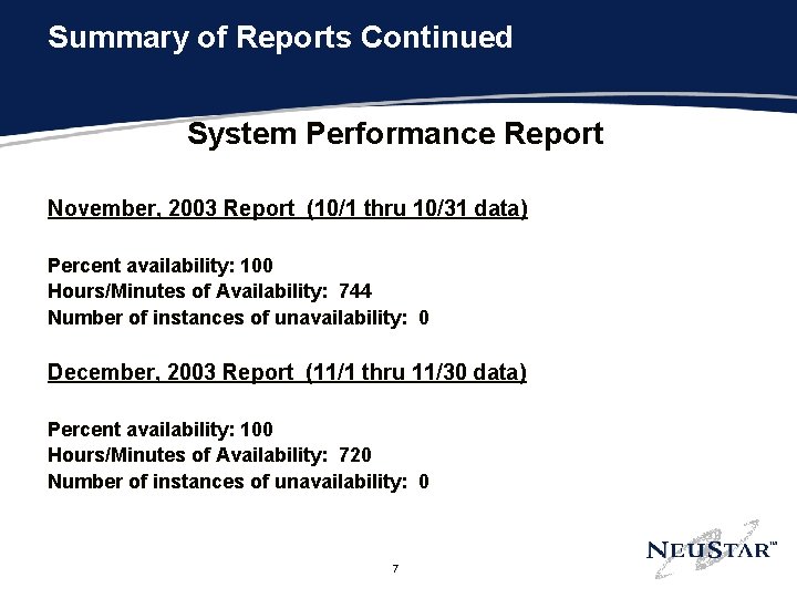 Summary of Reports Continued System Performance Report November, 2003 Report (10/1 thru 10/31 data)