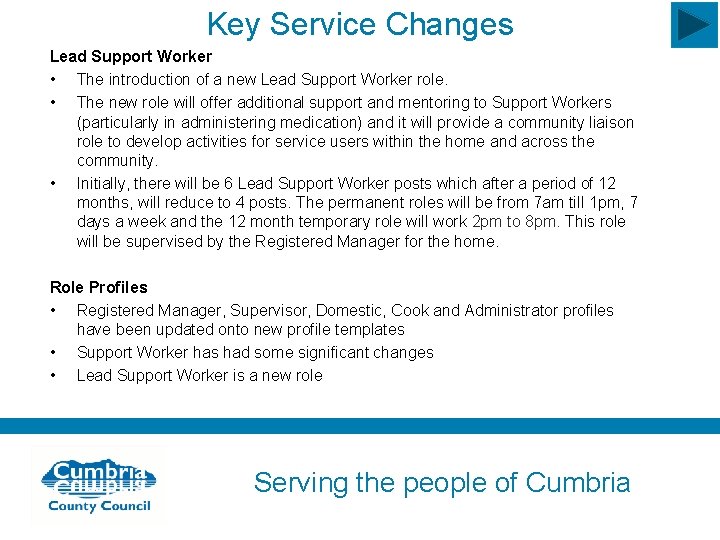 Key Service Changes Lead Support Worker • The introduction of a new Lead Support