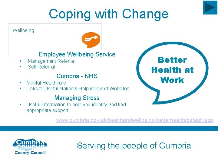Coping with Change Wellbeing Employee Wellbeing Service • • Management Referral Self Referral Cumbria