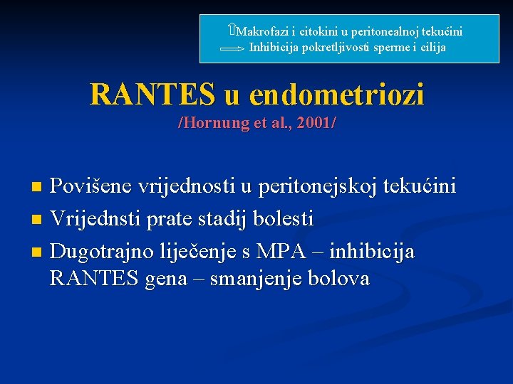 Makrofazi i citokini u peritonealnoj tekućini Inhibicija pokretljivosti sperme i cilija RANTES u endometriozi