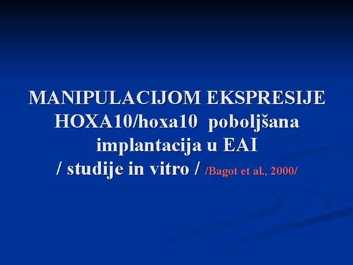 MANIPULACIJOM EKSPRESIJE HOXA 10/hoxa 10 poboljšana implantacija u EAI / studije in vitro /