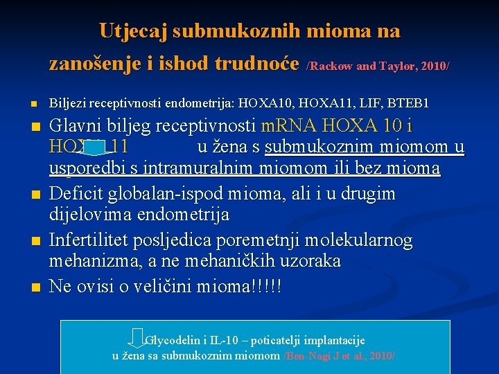 Utjecaj submukoznih mioma na zanošenje i ishod trudnoće /Rackow and Taylor, 2010/ n Biljezi