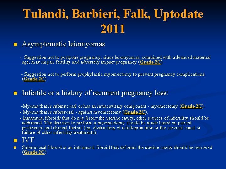 Tulandi, Barbieri, Falk, Uptodate 2011 n Asymptomatic leiomyomas - Suggestion not to postpone pregnancy,