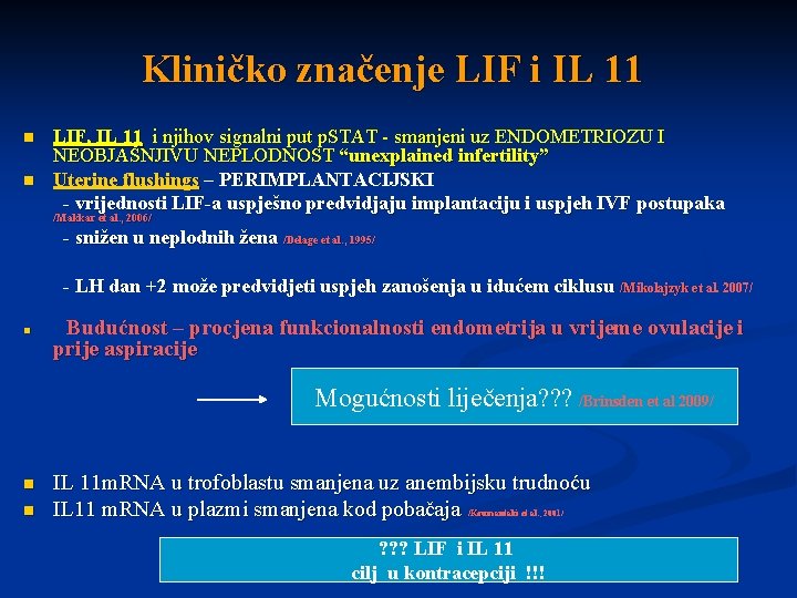 Kliničko značenje LIF i IL 11 n n LIF, IL 11 i njihov signalni