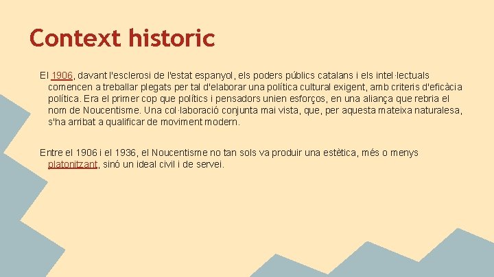 Context historic El 1906, davant l'esclerosi de l'estat espanyol, els poders públics catalans i