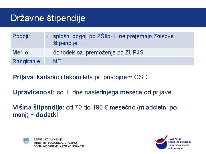 Kliknite, če želite urediti slog naslova matrice Državne štipendije O štipendijah Pogoji: - splošni Kliknite, če želite urediti slog naslova matrice Državne štipendije O štipendijah Pogoji: - splošni