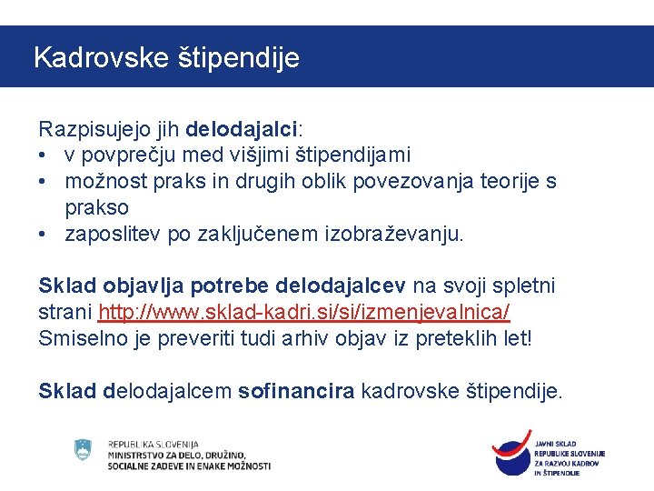Kliknite, če štipendije želite urediti slog naslova matrice Kadrovske O štipendijah Razpisujejo jih delodajalci: Kliknite, če štipendije želite urediti slog naslova matrice Kadrovske O štipendijah Razpisujejo jih delodajalci: