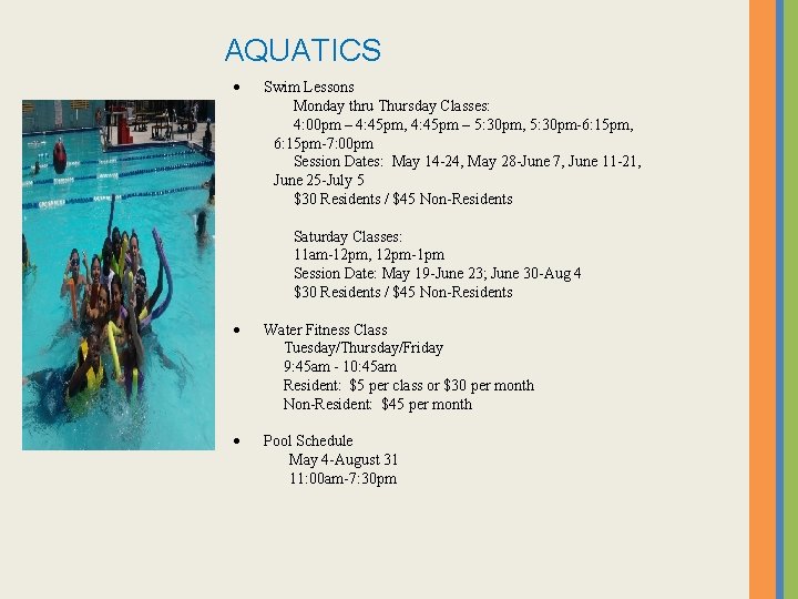 AQUATICS Swim Lessons Monday thru Thursday Classes: 4: 00 pm – 4: 45 pm,