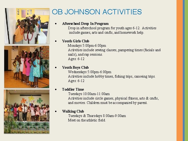 OB JOHNSON ACTIVITIES Afterschool Drop In Program Drop in afterschool program for youth ages