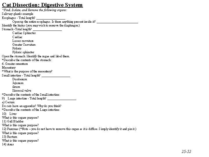 Cat Dissection: Digestive System *Find, Isolate, and Remove the following organs: Salivary glands example