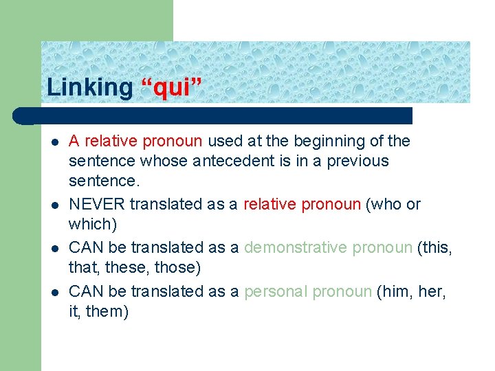 Linking “qui” l l A relative pronoun used at the beginning of the sentence