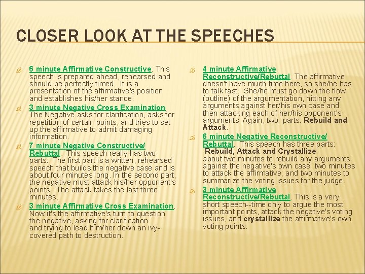 CLOSER LOOK AT THE SPEECHES 6 minute Affirmative Constructive. This speech is prepared ahead,