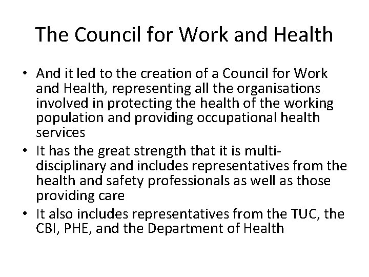 The Council for Work and Health • And it led to the creation of