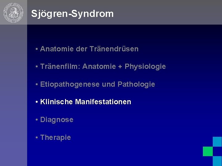 Sjögren-Syndrom • Anatomie der Tränendrüsen • Tränenfilm: Anatomie + Physiologie • Etiopathogenese und Pathologie