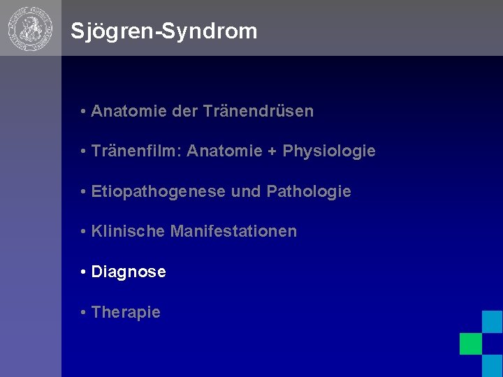 Sjögren-Syndrom • Anatomie der Tränendrüsen • Tränenfilm: Anatomie + Physiologie • Etiopathogenese und Pathologie