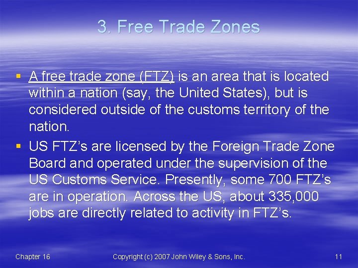 3. Free Trade Zones § A free trade zone (FTZ) is an area that