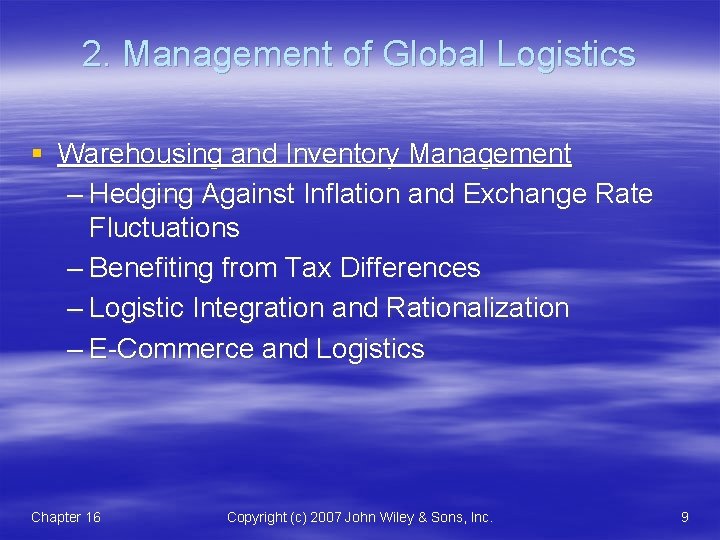 2. Management of Global Logistics § Warehousing and Inventory Management – Hedging Against Inflation