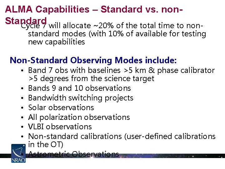 ALMA Capabilities – Standard vs. non. Standard Cycle 7 will allocate ~20% of the