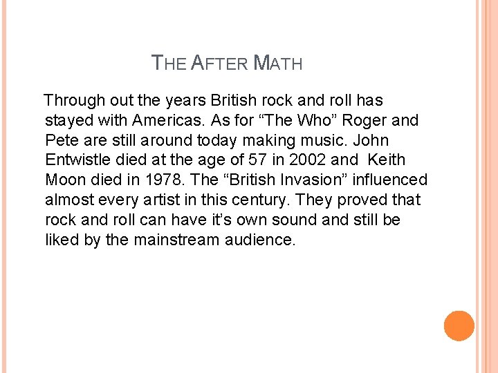 THE AFTER MATH Through out the years British rock and roll has stayed with